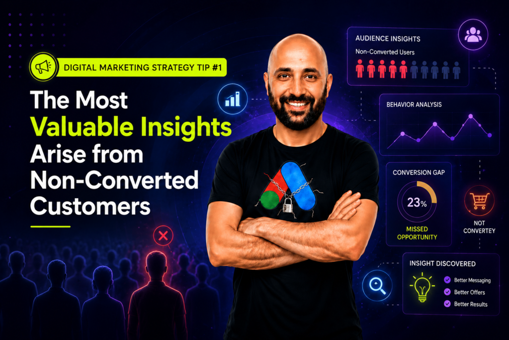 Digital Marketing Strategy Tip #1 – The Most Valuable Insights Arise from Non-Converted Customers