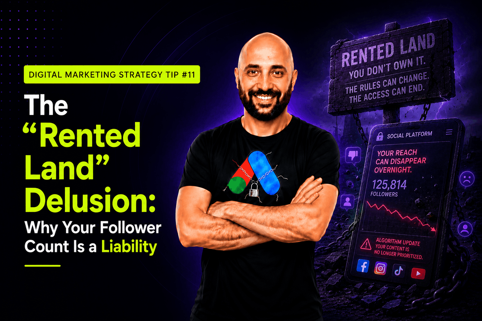 Digital Marketing Strategy Tip 11 - the rented land delusion, owned audience versus rented social media followers